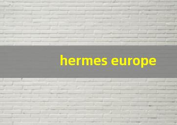 hermes europe